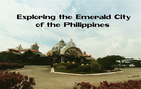 emerald city of the philippines|THE EMERALD CITY OF THE PHILIPPINES.